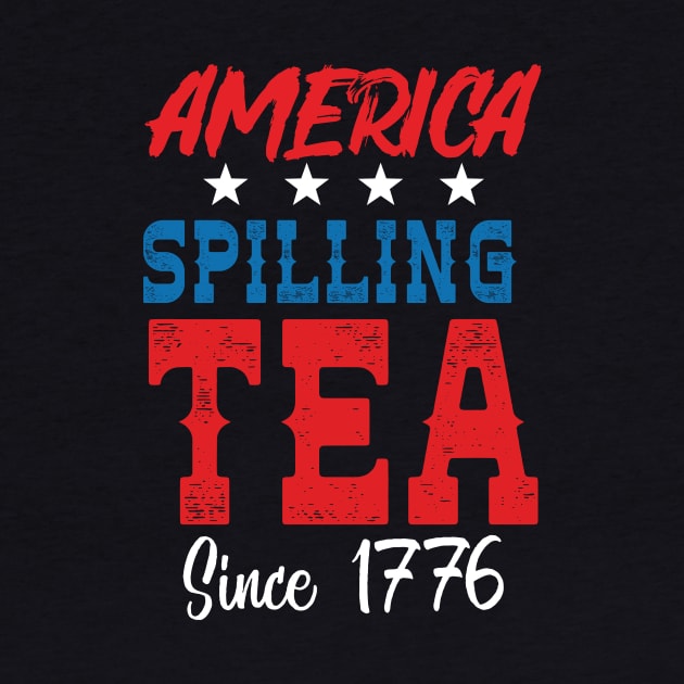 America Spilling Tea Since 1776 by Eugenex